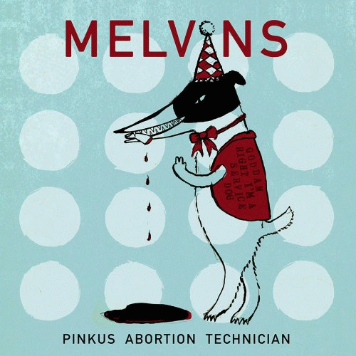 The Melvins : Pinkus Abortion Technician